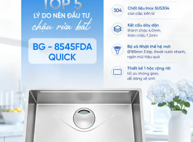 Chậu Rửa Bát BG - 8545FDA Quick – Công Nghệ Volcano Thế Hệ Mới, Chuẩn Mực Mới Cho Gian Bếp Hiện Đại