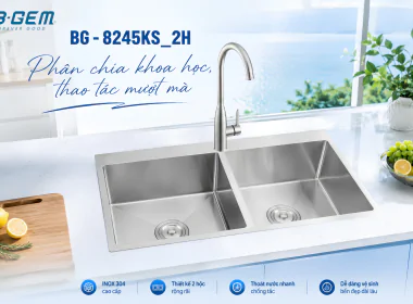 BG - 8245KS_2H – CHẬU RỬA 2 HỘC INOX 304 DÀY 3.5MM, TỐI ƯU MỌI THAO TÁC TRONG GIAN BẾP HIỆN ĐẠI