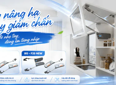TAY NÂNG HẠ RAY GIẢM CHẤN BG – F22 NEW & BG – F25 NEW: NÂNG TẦM TRẢI NGHIỆM TỦ BẾP HIỆN ĐẠI