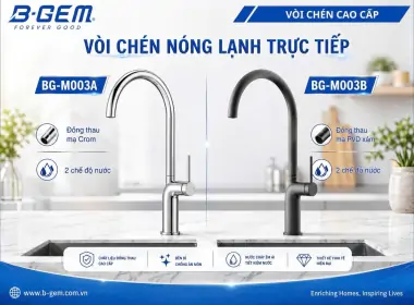 Vòi Rửa Chén Nóng Lạnh B-Gem BG-M003A & BG-1003B – Thiết Kế Truyền Thống, Tiện Nghi Hiện Đại Cho Mọi Gian Bếp